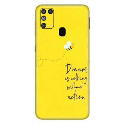 Samsung M/F/Note/Flip and C Phone Skins (All Models) - Dream Is Nothing Without Action - Matte Finish (M-138) Samsung Galaxy M31