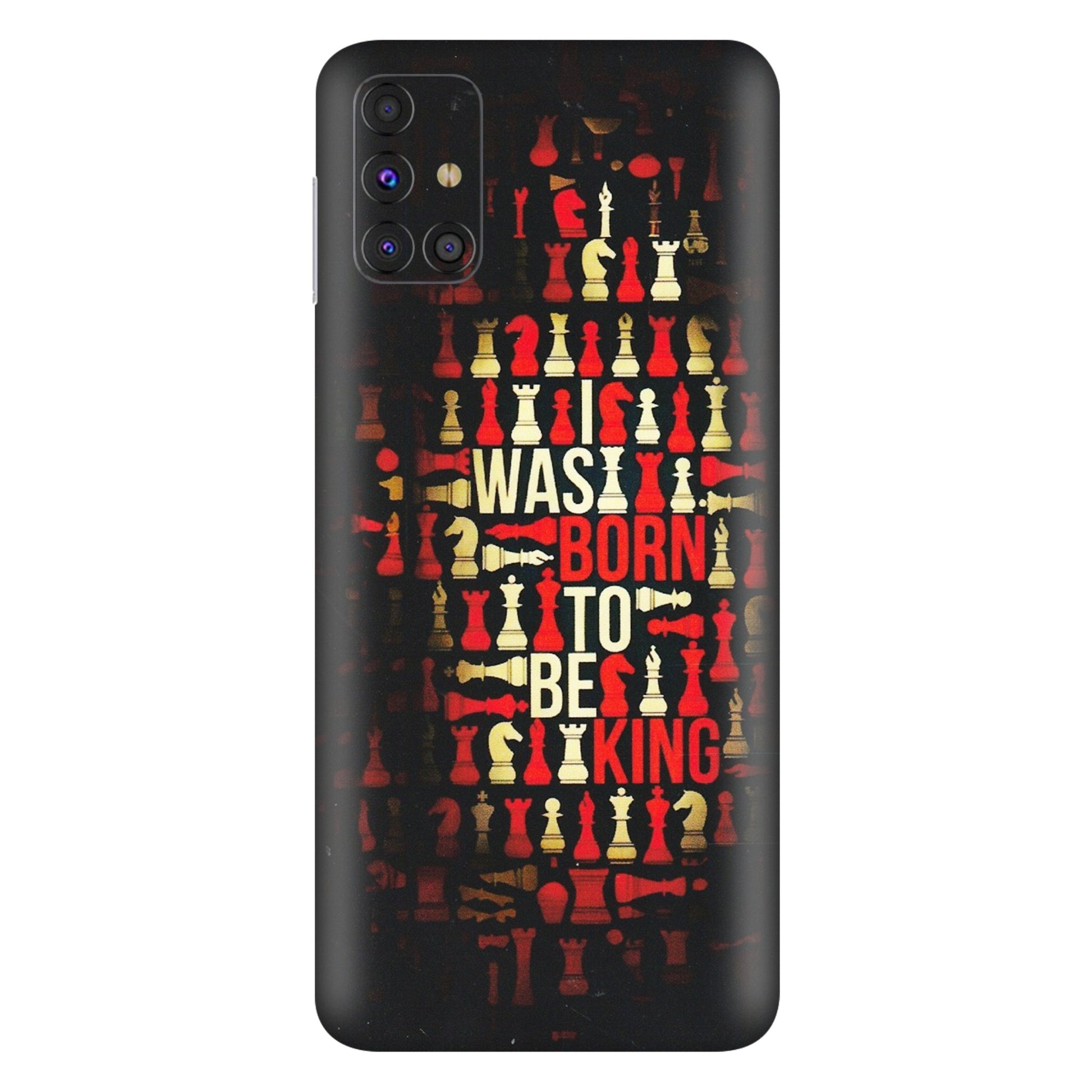 Samsung M/F/Note/Flip and C Phone Skins (All Models) - Born To Be King - Matte Finish (M-73) Samsung Galaxy M31s