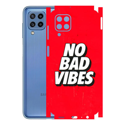 Samsung M/F/Note/Flip and C Phone Skins (All Models) - No Bad Vibes - 3D Embossed Finish (L-280) Samsung Galaxy M32