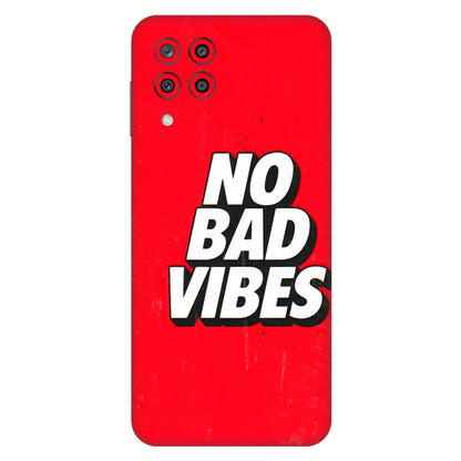 Samsung M/F/Note/Flip and C Phone Skins (All Models) - No Bad Vibes - 3D Embossed Finish (L-280) Samsung Galaxy M33 (5G)