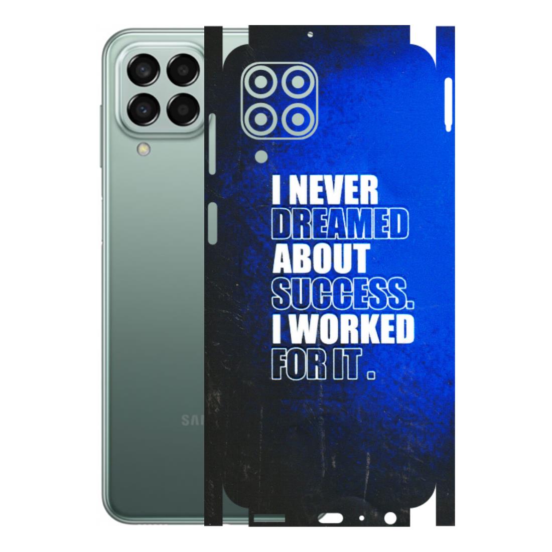 Samsung M/F/Note/Flip and C Phone Skins (All Models) - I Never Dreamed About Success - 3D Embossed Finish (L-283) Samsung Galaxy M33 (5G)