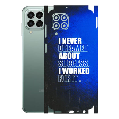 Samsung M/F/Note/Flip and C Phone Skins (All Models) - I Never Dreamed About Success - 3D Embossed Finish (L-283) Samsung Galaxy M33 (5G)