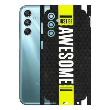 Samsung M/F/Note/Flip and C Phone Skins (All Models) - Just Be Awesome - 3D Embossed Finish (L-101) Samsung Galaxy M34 (5G)