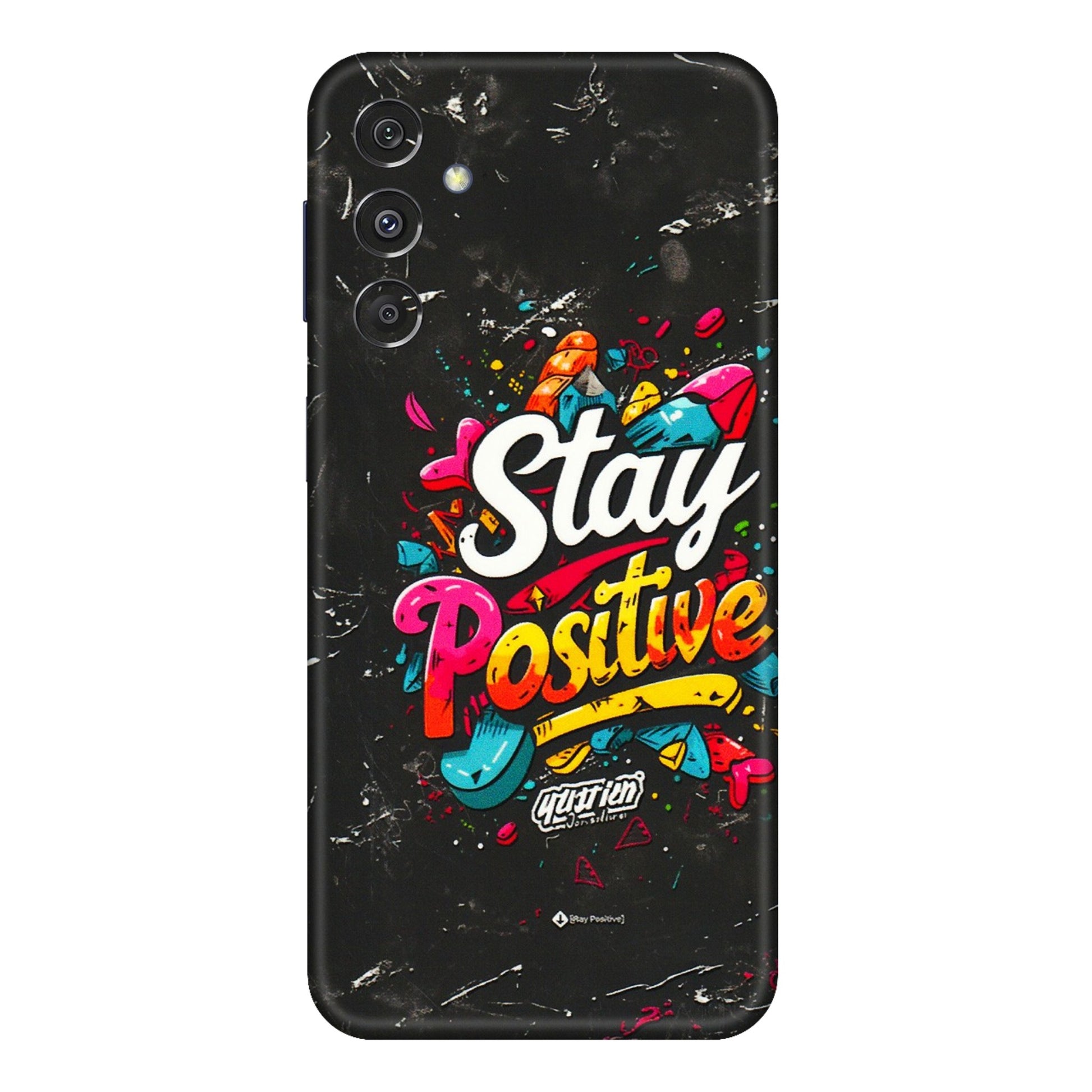 Samsung M/F/Note/Flip and C Phone Skins (All Models) - Stay Positive Black - 3D Embossed Finish (L-31) Samsung Galaxy M34 (5G)