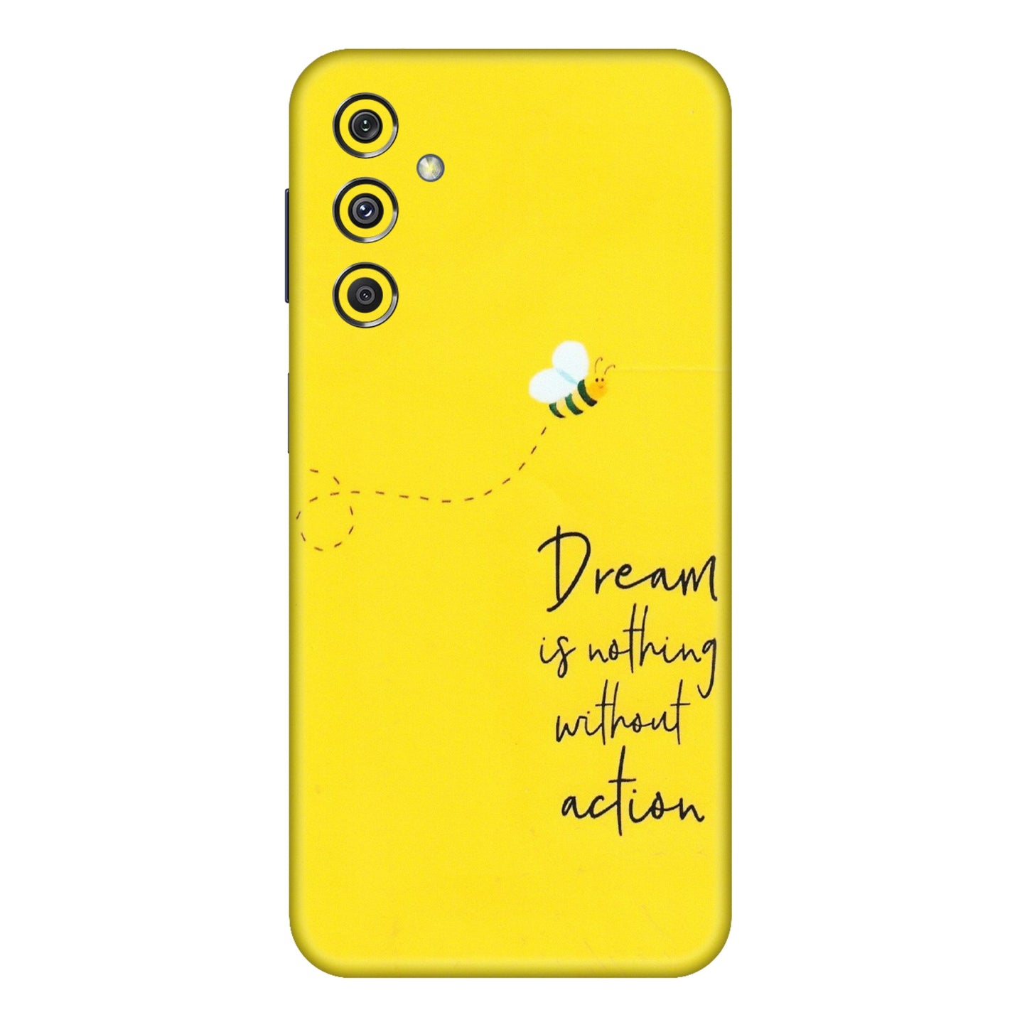 Samsung M/F/Note/Flip and C Phone Skins (All Models) - Dream Is Nothing Without Action - Matte Finish (M-138) Samsung Galaxy M34 (5G)