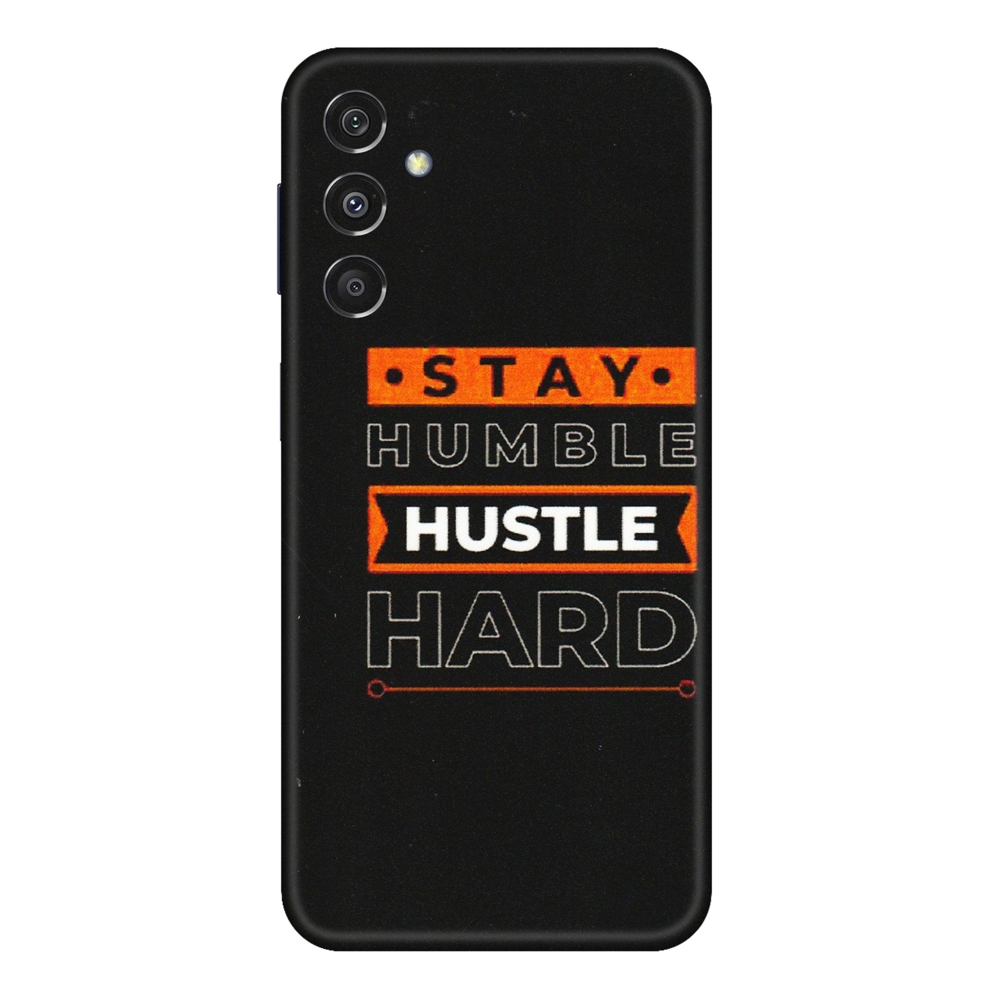 Samsung M/F/Note/Flip and C Phone Skins (All Models) - Stay Humble Stay Hard - Matte Finish (M-48) Samsung Galaxy M34 (5G)