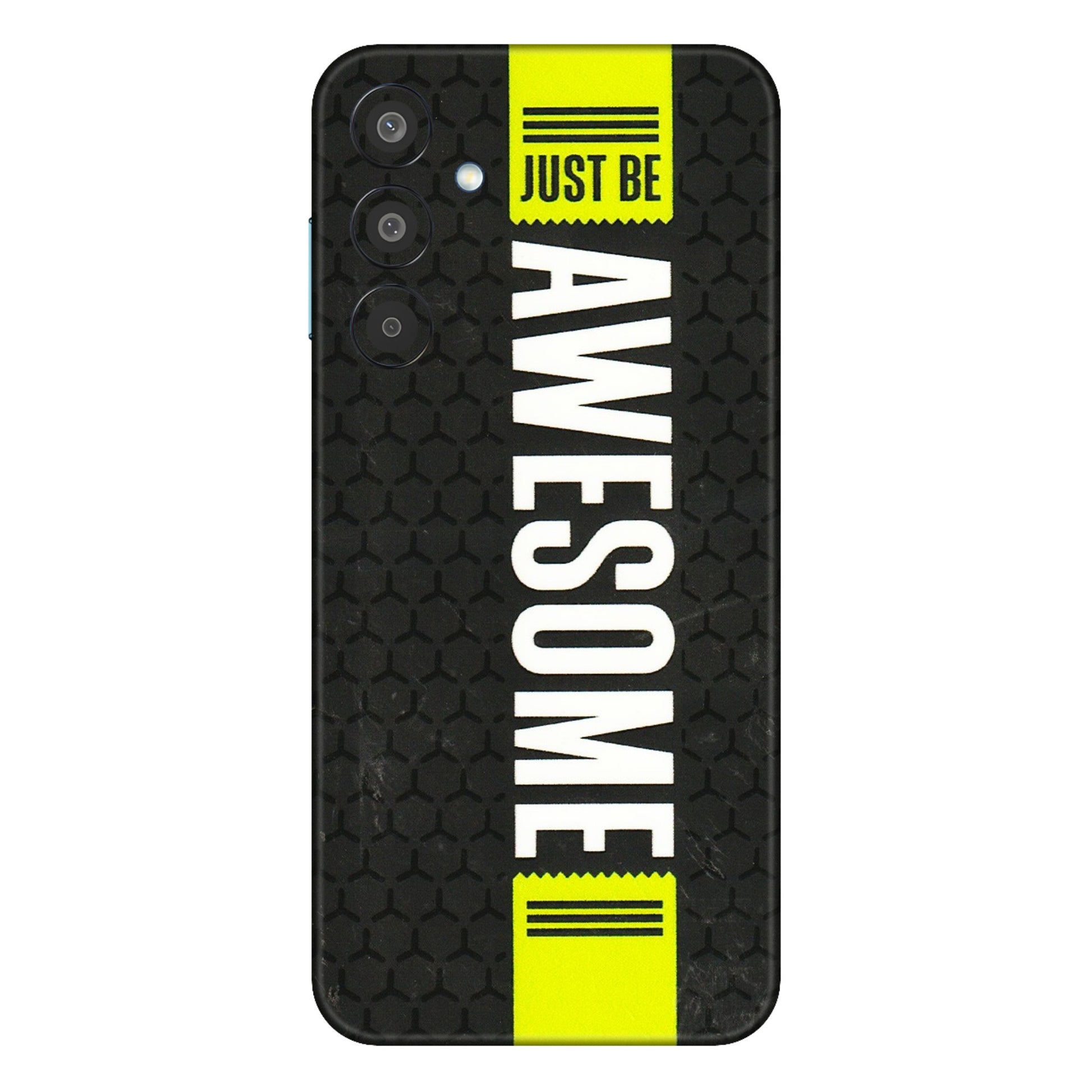 Samsung M/F/Note/Flip and C Phone Skins (All Models) - Just Be Awesome - 3D Embossed Finish (L-101) Samsung Galaxy M35 (5G)
