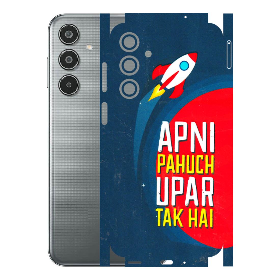 Samsung M/F/Note/Flip and C Phone Skins (All Models) - Apni Pahuch Upar Tak Hai - 3D Embossed Finish (L-276) Samsung Galaxy M35 (5G)