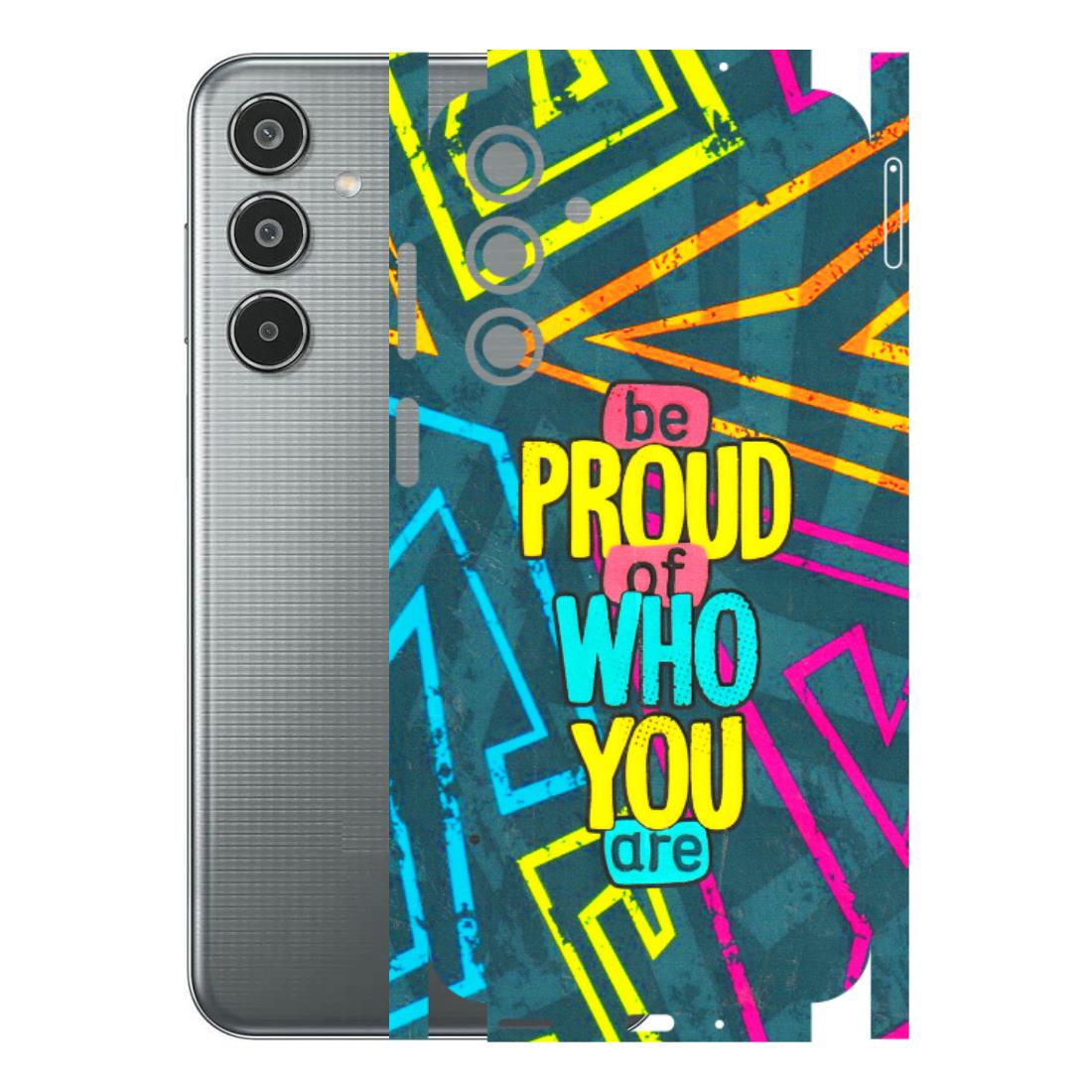 Samsung M/F/Note/Flip and C Phone Skins (All Models) - Be Proud Of Who You Are - 3D Embossed Finish (L-277) Samsung Galaxy M35 (5G)