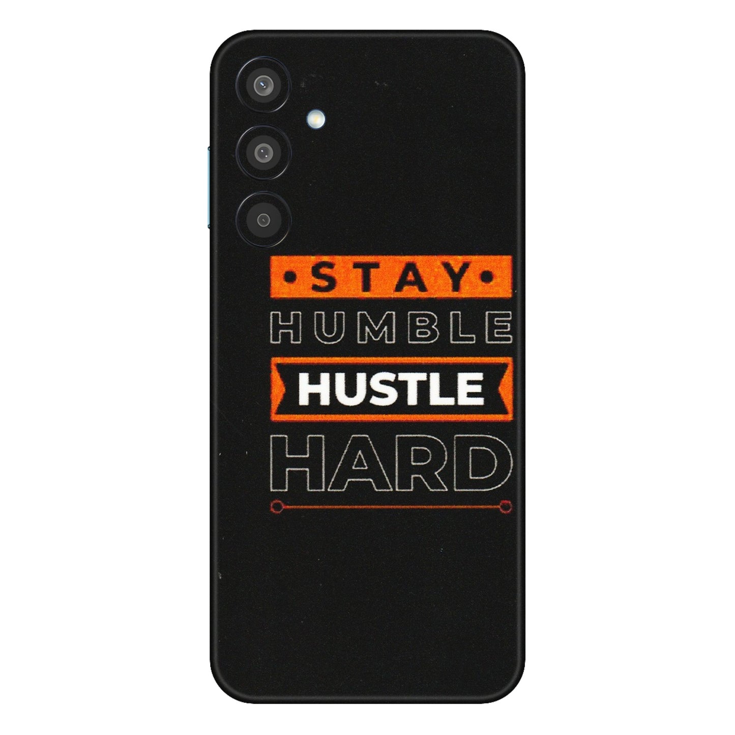 Samsung M/F/Note/Flip and C Phone Skins (All Models) - Stay Humble Stay Hard - Matte Finish (M-48) Samsung Galaxy M35 (5G)
