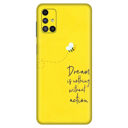 Samsung M/F/Note/Flip and C Phone Skins (All Models) - Dream Is Nothing Without Action - Matte Finish (M-138) Samsung Galaxy M51