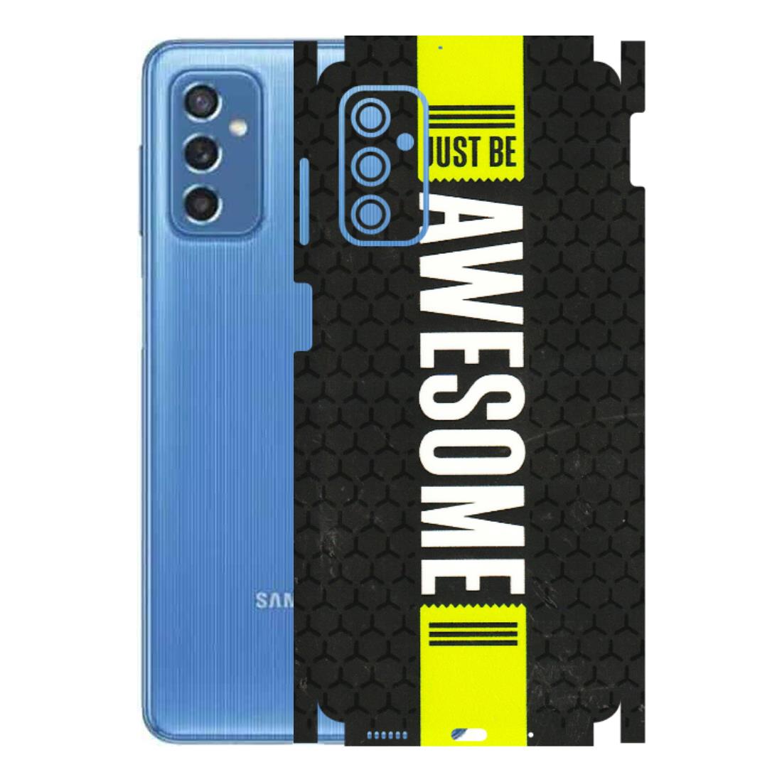 Samsung M/F/Note/Flip and C Phone Skins (All Models) - Just Be Awesome - 3D Embossed Finish (L-101) Samsung Galaxy M52 (5G)