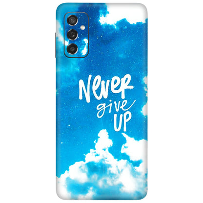 Samsung M/F/Note/Flip and C Phone Skins (All Models) - Never Give Up - 3D Embossed Finish (L-279) Samsung Galaxy M52 (5G)
