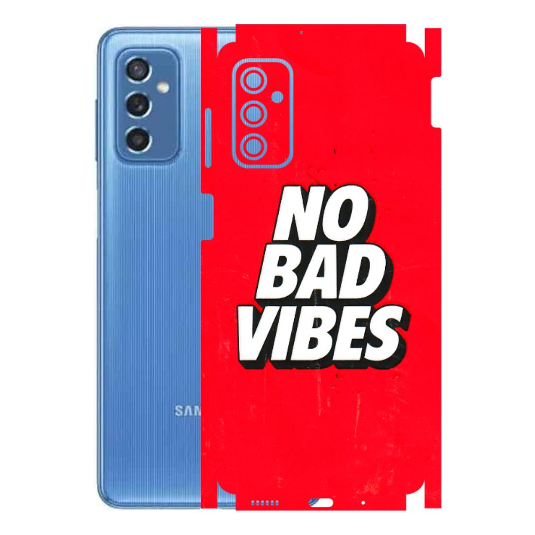 Samsung M/F/Note/Flip and C Phone Skins (All Models) - No Bad Vibes - 3D Embossed Finish (L-280) Samsung Galaxy M52 (5G)