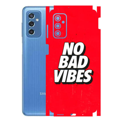 Samsung M/F/Note/Flip and C Phone Skins (All Models) - No Bad Vibes - 3D Embossed Finish (L-280) Samsung Galaxy M52 (5G)