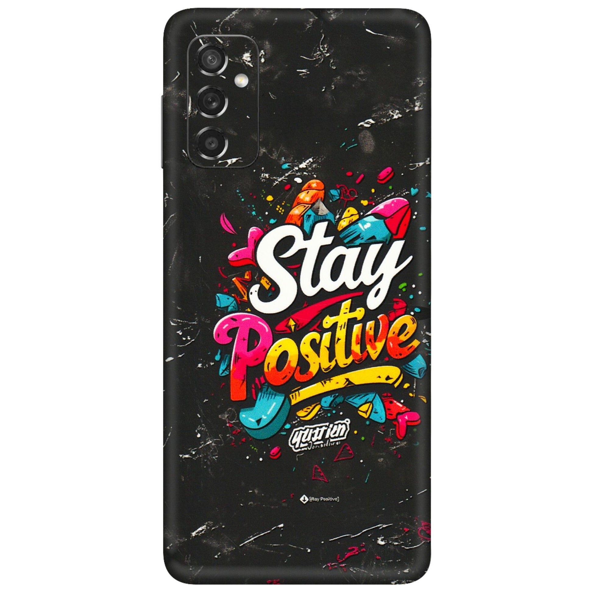 Samsung M/F/Note/Flip and C Phone Skins (All Models) - Stay Positive Black - 3D Embossed Finish (L-31) Samsung Galaxy M52 (5G)