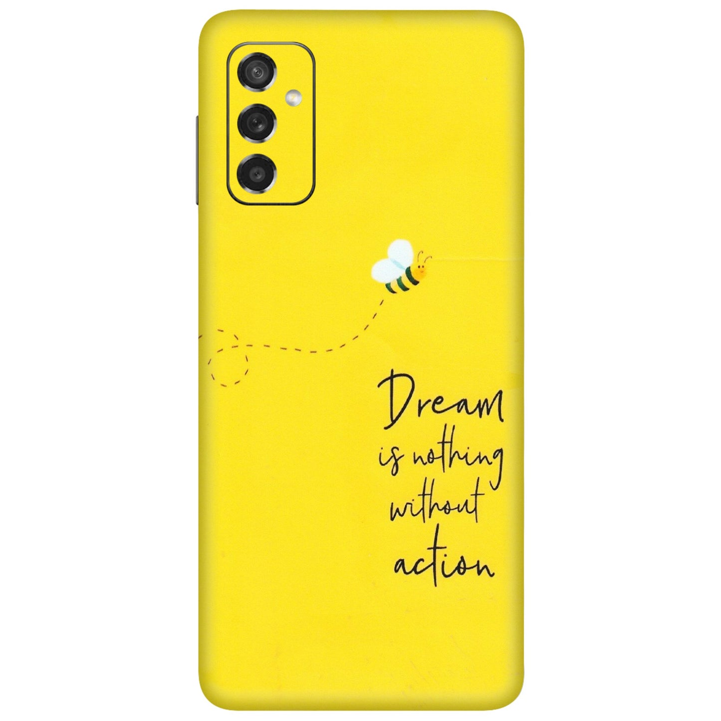 Samsung M/F/Note/Flip and C Phone Skins (All Models) - Dream Is Nothing Without Action - Matte Finish (M-138) Samsung Galaxy M52 (5G)