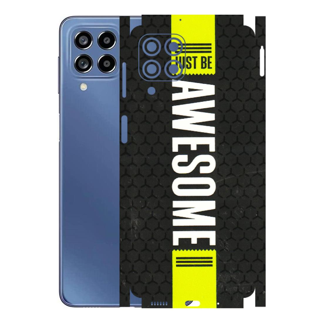 Samsung M/F/Note/Flip and C Phone Skins (All Models) - Just Be Awesome - 3D Embossed Finish (L-101) Samsung Galaxy M53 (5G)