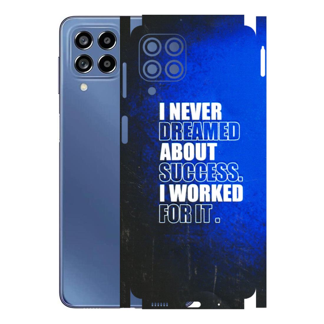 Samsung M/F/Note/Flip and C Phone Skins (All Models) - I Never Dreamed About Success - 3D Embossed Finish (L-283) Samsung Galaxy M53 (5G)
