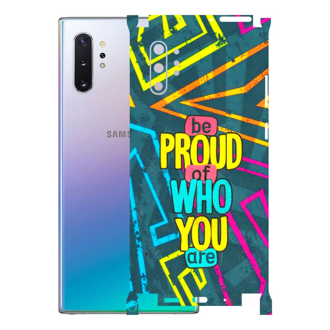 Samsung M/F/Note/Flip and C Phone Skins (All Models) - Be Proud Of Who You Are - 3D Embossed Finish (L-277) Samsung Galaxy Note 10 Plus