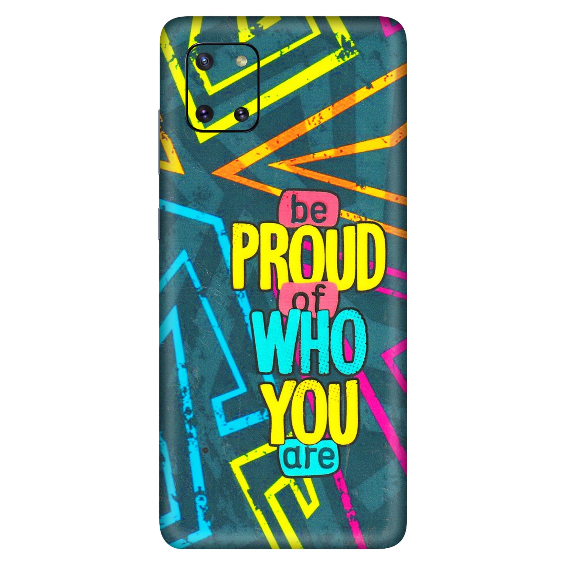 Samsung M/F/Note/Flip and C Phone Skins (All Models) - Be Proud Of Who You Are - 3D Embossed Finish (L-277) Samsung Galaxy Note 10 Lite