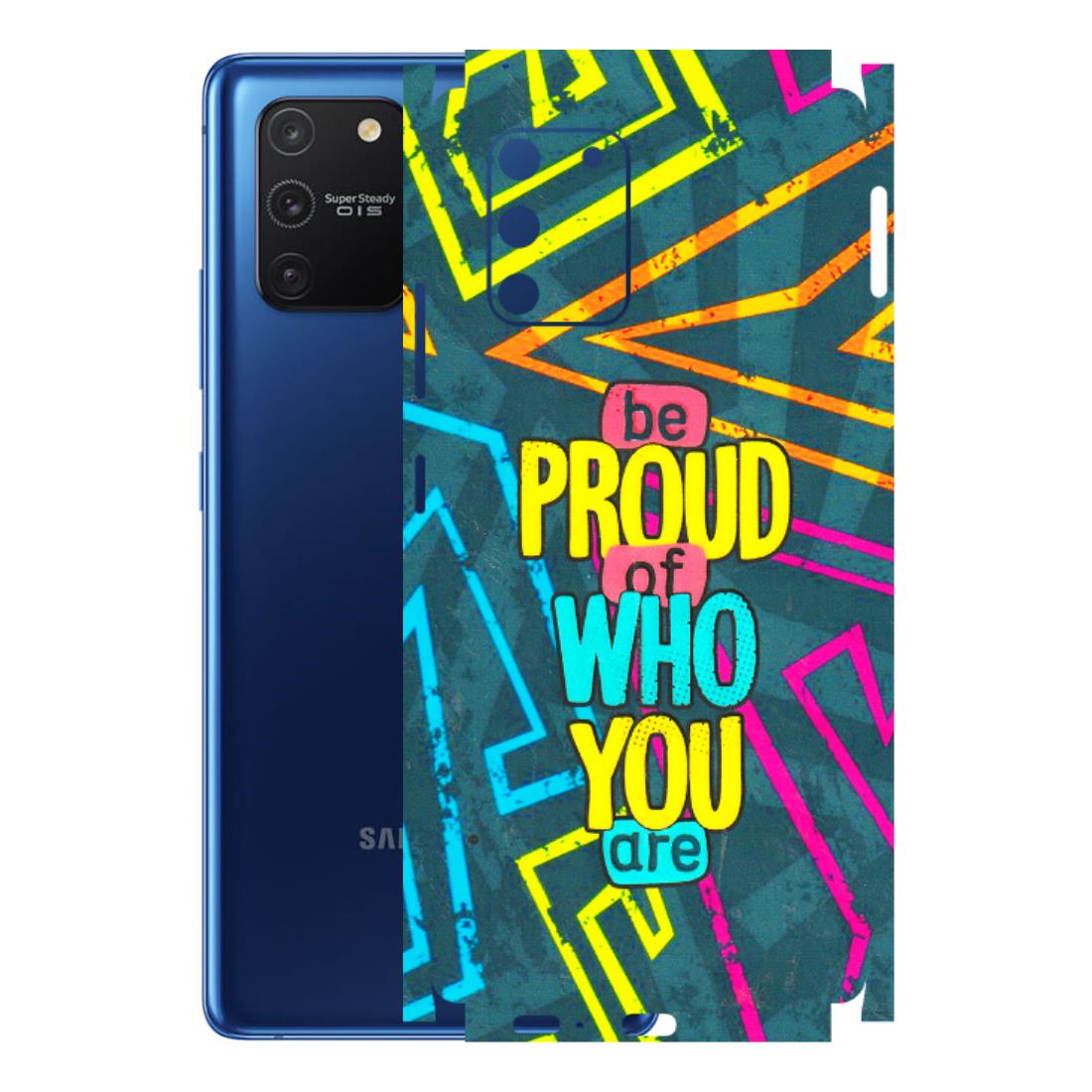 Samsung A/S Series Phone Skins (All Models) - Be Proud Of Who You Are - 3D Embossed Finish (L-277) Samsung Galaxy S10 Lite