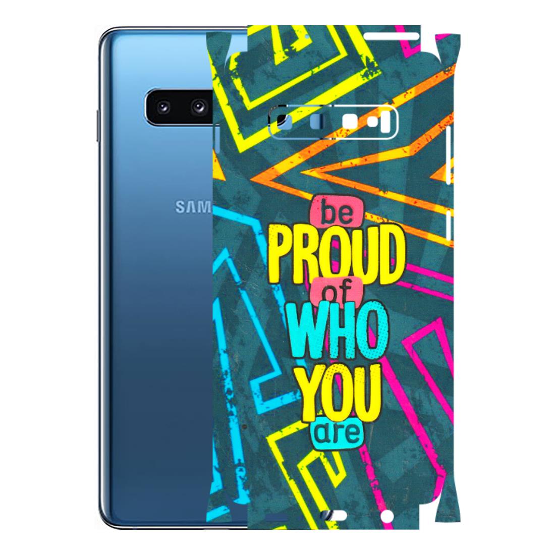 Samsung A/S Series Phone Skins (All Models) - Be Proud Of Who You Are - 3D Embossed Finish (L-277) Samsung Galaxy S10 Plus