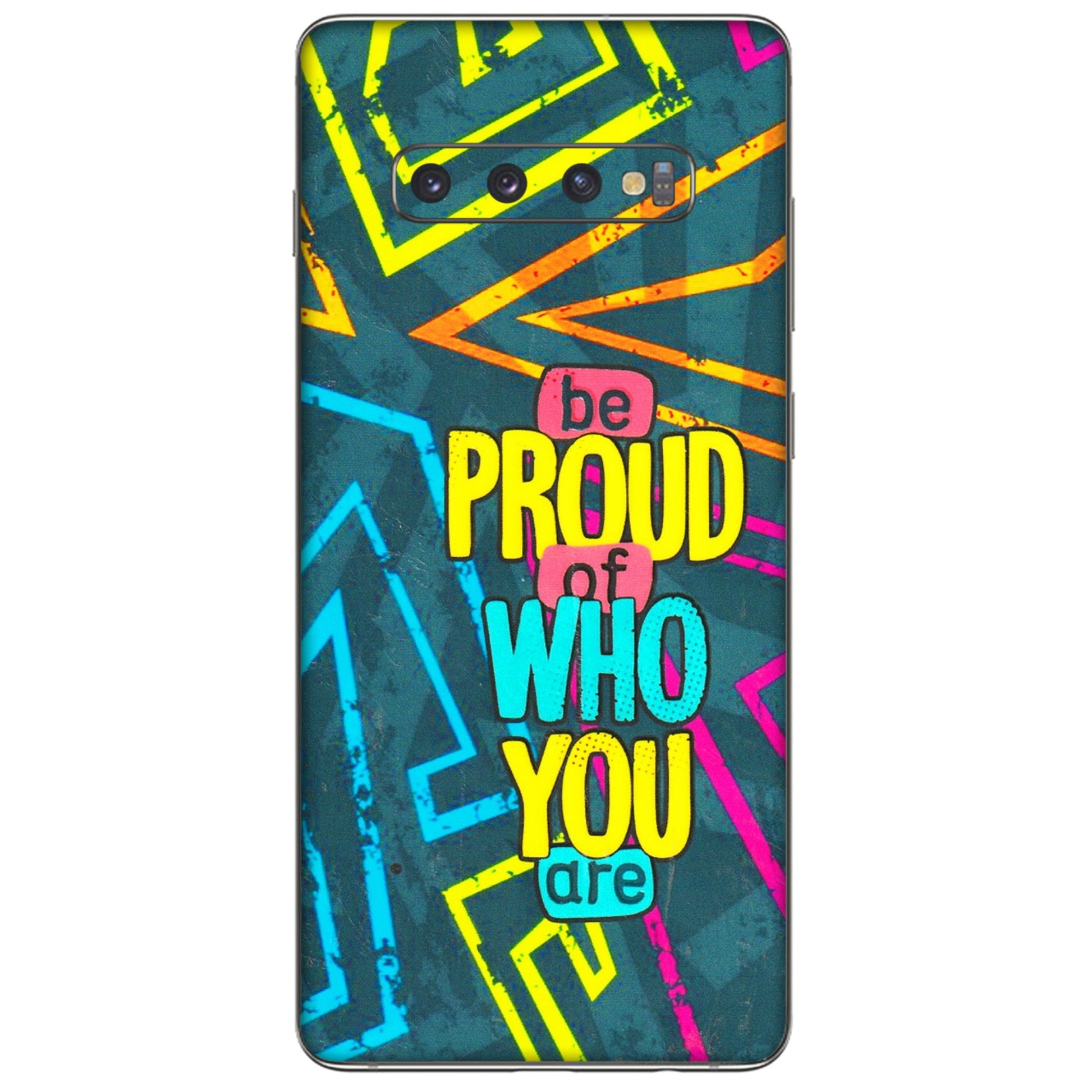 Samsung A/S Series Phone Skins (All Models) - Be Proud Of Who You Are - 3D Embossed Finish (L-277) Samsung Galaxy S10 Plus