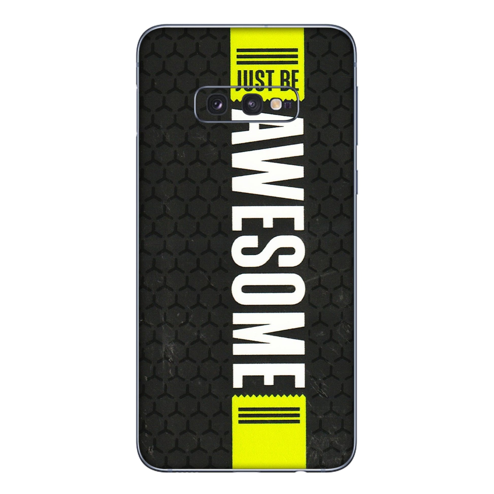 Samsung A/S Series Phone Skins (All Models) - Just Be Awesome - 3D Embossed Finish (L-101) Samsung Galaxy S10E