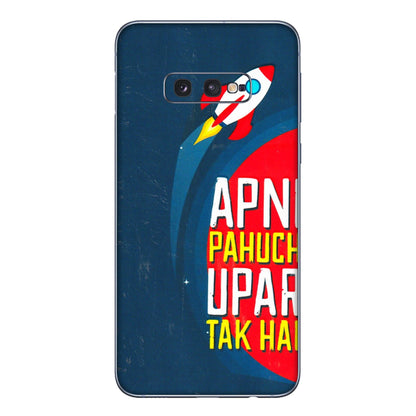 Samsung A/S Series Phone Skins (All Models) - Apni Pahuch Upar Tak Hai - 3D Embossed Finish (L-276) Samsung Galaxy S10E