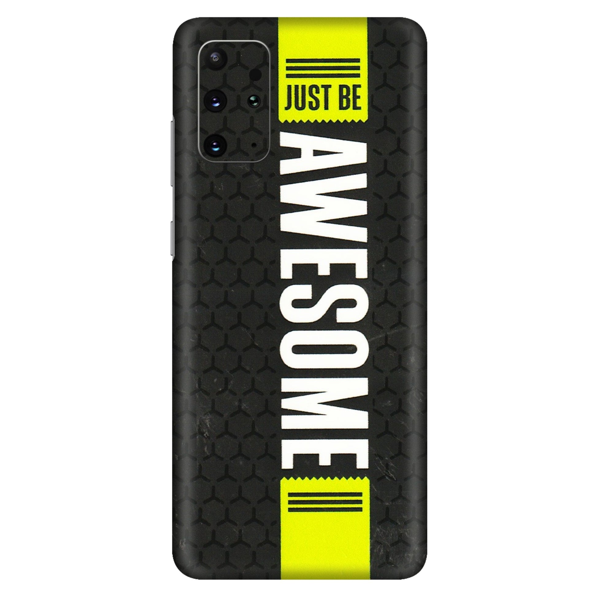 Samsung A/S Series Phone Skins (All Models) - Just Be Awesome - 3D Embossed Finish (L-101) Samsung Galaxy S20 Plus