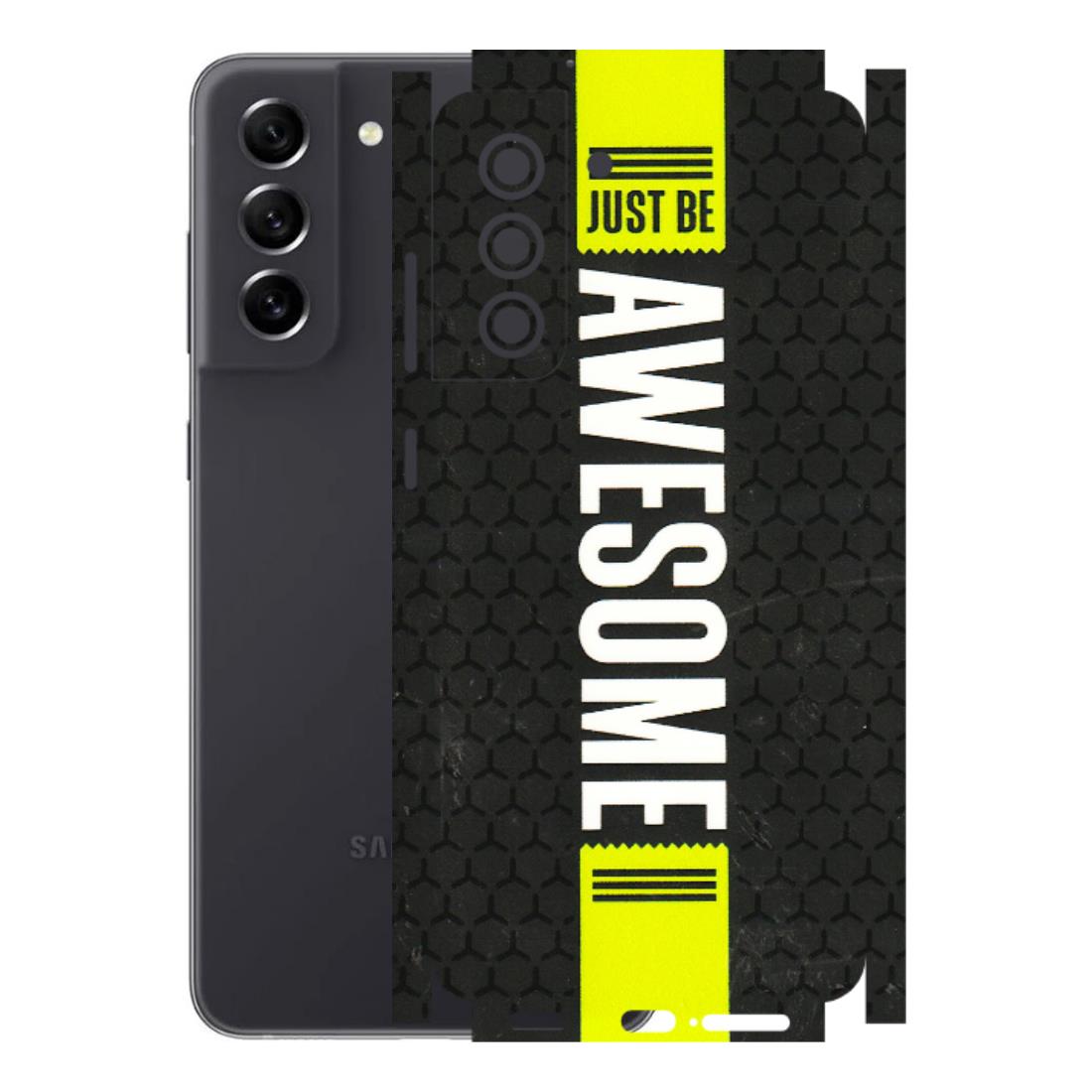 Samsung A/S Series Phone Skins (All Models) - Just Be Awesome - 3D Embossed Finish (L-101) Samsung Galaxy S21 FE 5G