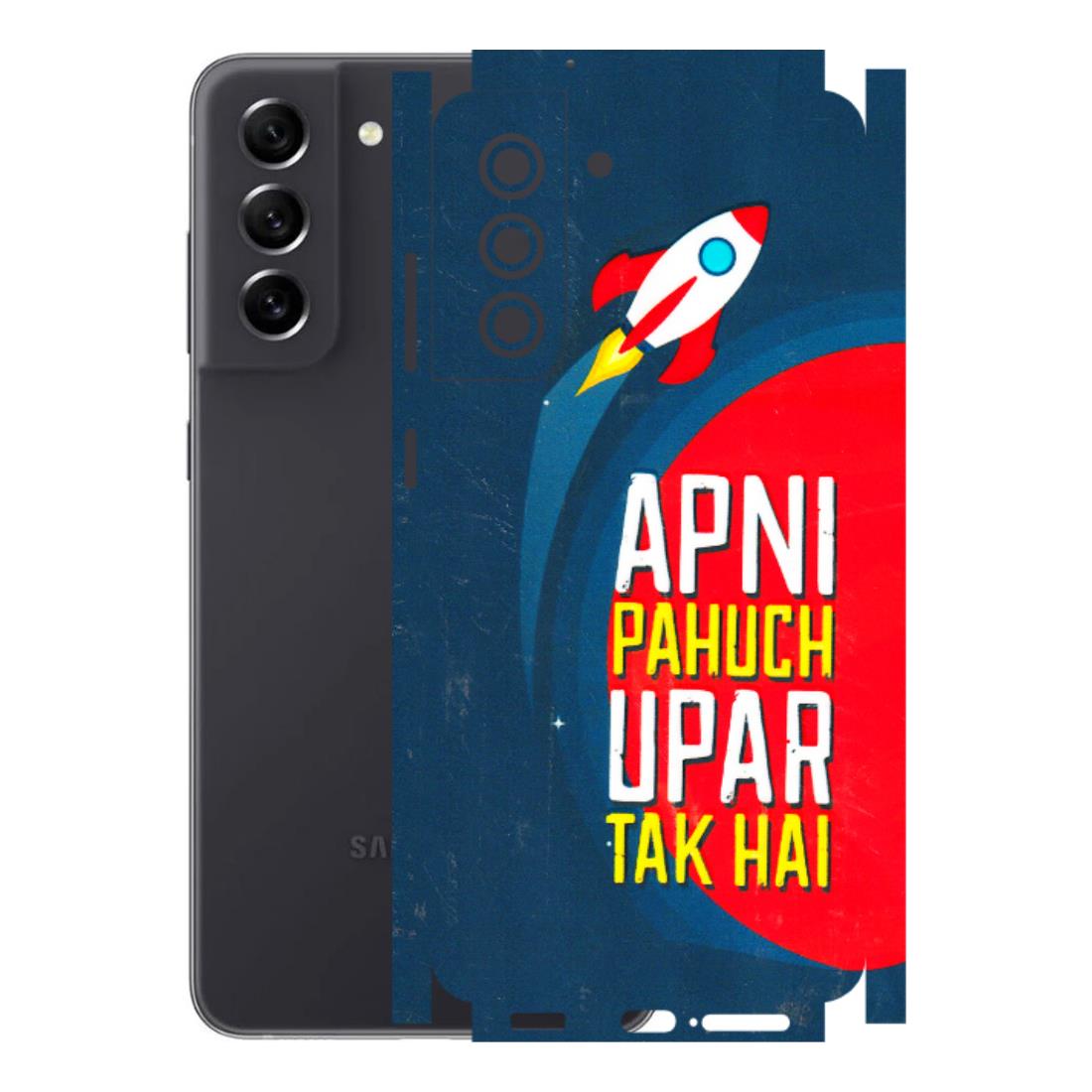 Samsung A/S Series Phone Skins (All Models) - Apni Pahuch Upar Tak Hai - 3D Embossed Finish (L-276) Samsung Galaxy S21 FE 5G