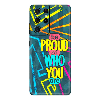 Samsung A/S Series Phone Skins (All Models) - Be Proud Of Who You Are - 3D Embossed Finish (L-277) Samsung Galaxy S21 Ultra 5G