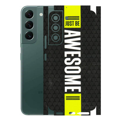 Samsung A/S Series Phone Skins (All Models) - Just Be Awesome - 3D Embossed Finish (L-101) Samsung Galaxy S22