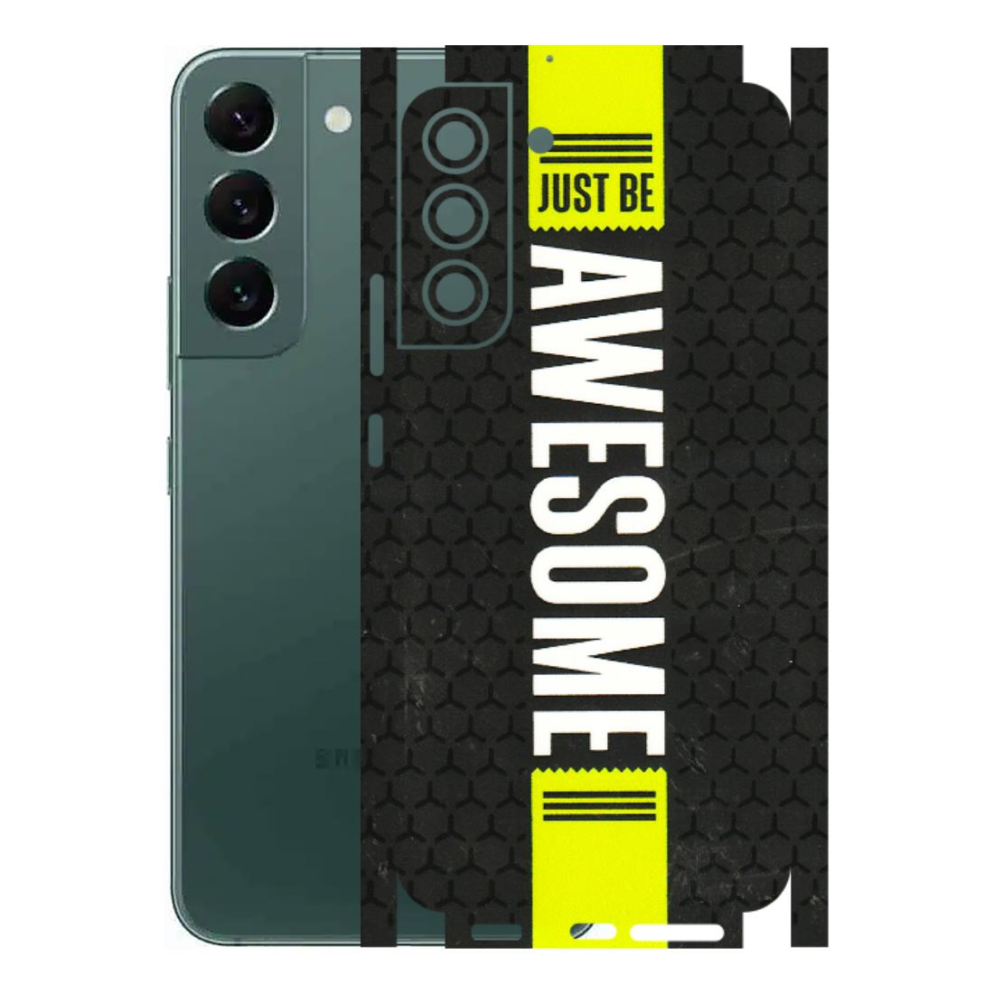 Samsung A/S Series Phone Skins (All Models) - Just Be Awesome - 3D Embossed Finish (L-101) Samsung Galaxy S22 Plus