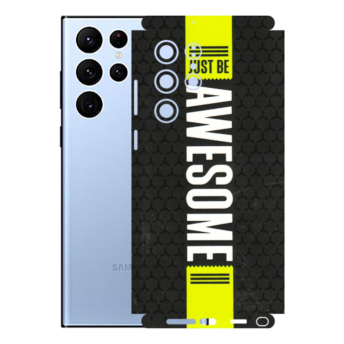 Samsung A/S Series Phone Skins (All Models) - Just Be Awesome - 3D Embossed Finish (L-101) Samsung Galaxy S22 Ultra