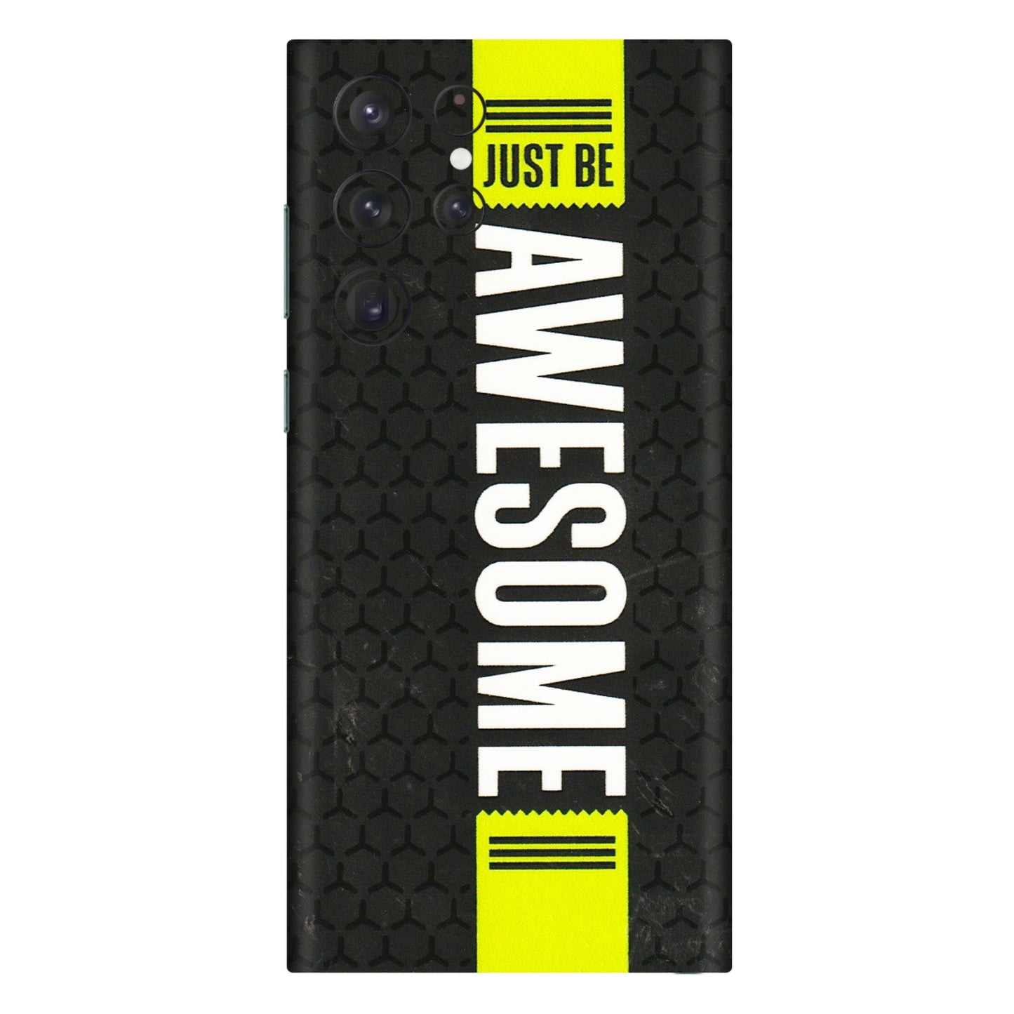 Samsung A/S Series Phone Skins (All Models) - Just Be Awesome - 3D Embossed Finish (L-101) Samsung Galaxy S22 Ultra
