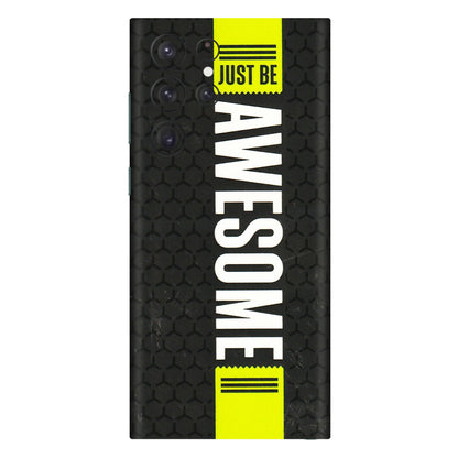 Samsung A/S Series Phone Skins (All Models) - Just Be Awesome - 3D Embossed Finish (L-101) Samsung Galaxy S22 Ultra