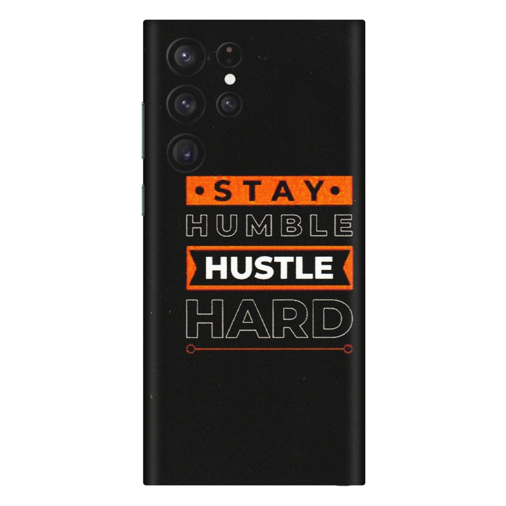 Samsung A/S Series Phone Skins (All Models) - Stay Humble Stay Hard - Matte Finish (M-48) Samsung Galaxy S22 Ultra