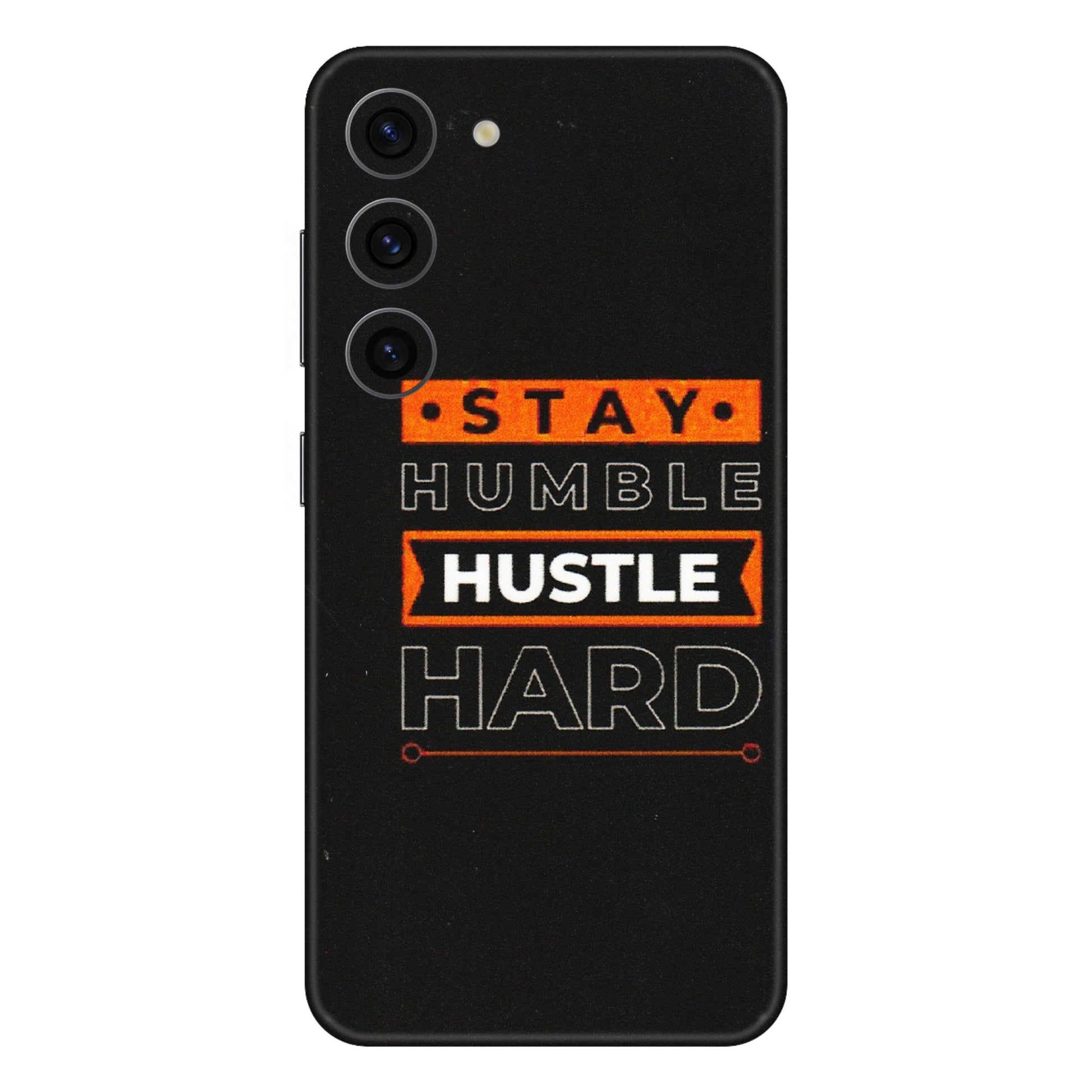 Samsung A/S Series Phone Skins (All Models) - Stay Humble Stay Hard - Matte Finish (M-48) Samsung Galaxy S23 (5G)