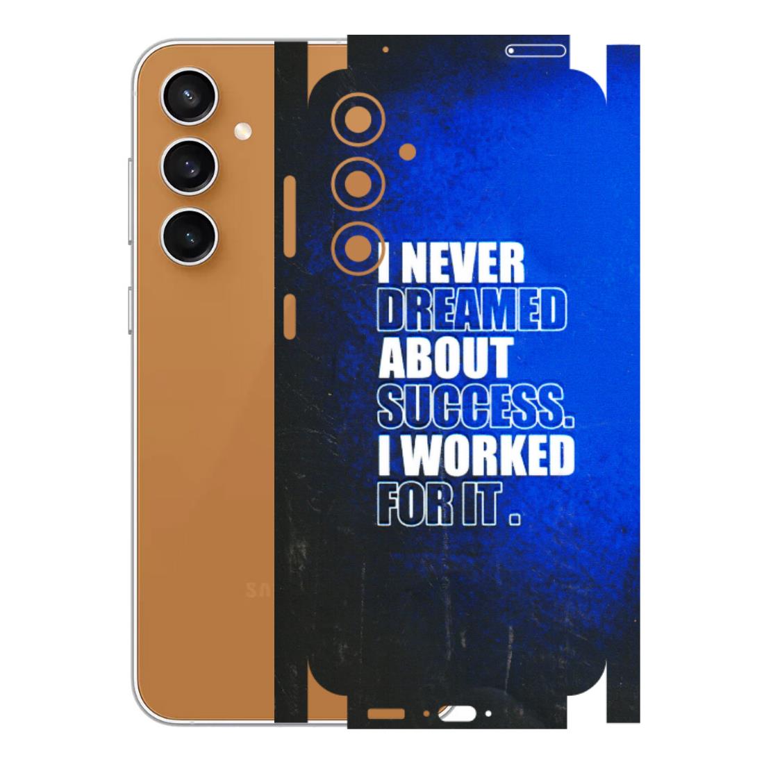 Samsung A/S Series Phone Skins (All Models) - I Never Dreamed About Success - 3D Embossed Finish (L-283) Samsung Galaxy S23 FE (5G)
