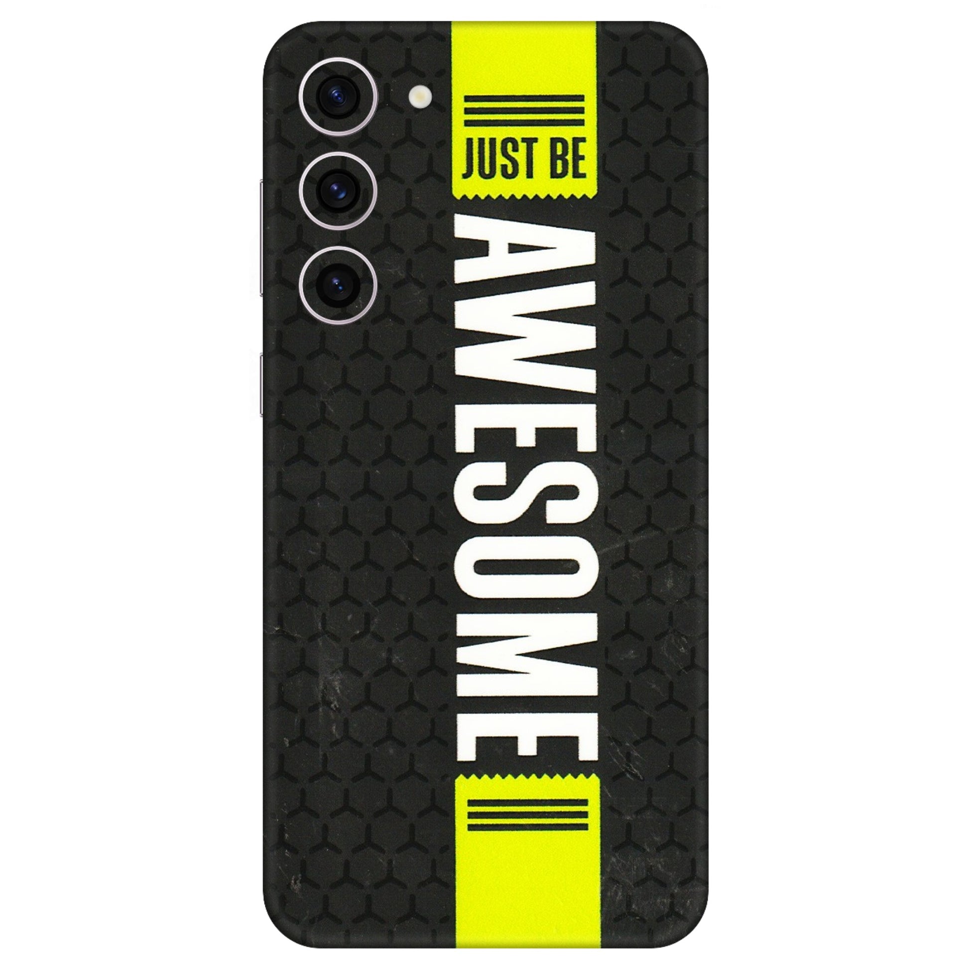 Samsung A/S Series Phone Skins (All Models) - Just Be Awesome - 3D Embossed Finish (L-101) Samsung Galaxy S23 Plus (5G)