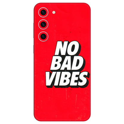 Samsung A/S Series Phone Skins (All Models) - No Bad Vibes - 3D Embossed Finish (L-280) Samsung Galaxy S23 Plus (5G)