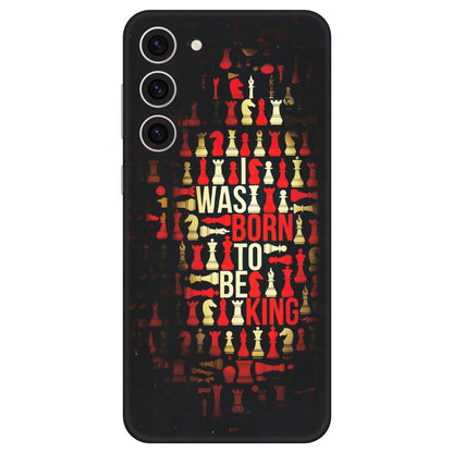 Samsung A/S Series Phone Skins (All Models) - Born To Be King - Matte Finish (M-73) Samsung Galaxy S23 Plus (5G)