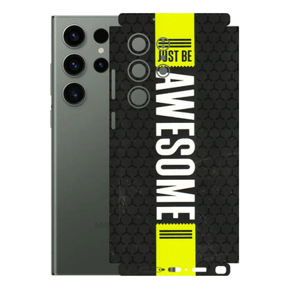 Samsung A/S Series Phone Skins (All Models) - Just Be Awesome - 3D Embossed Finish (L-101) Samsung Galaxy S23 Ultra (5G)