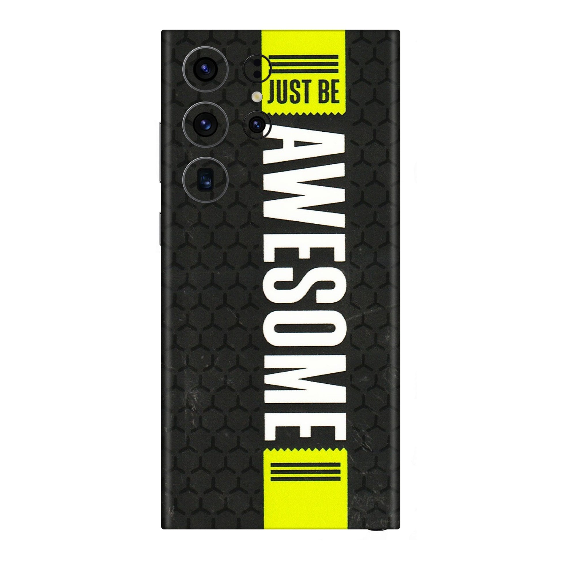 Samsung A/S Series Phone Skins (All Models) - Just Be Awesome - 3D Embossed Finish (L-101) Samsung Galaxy S23 Ultra (5G)