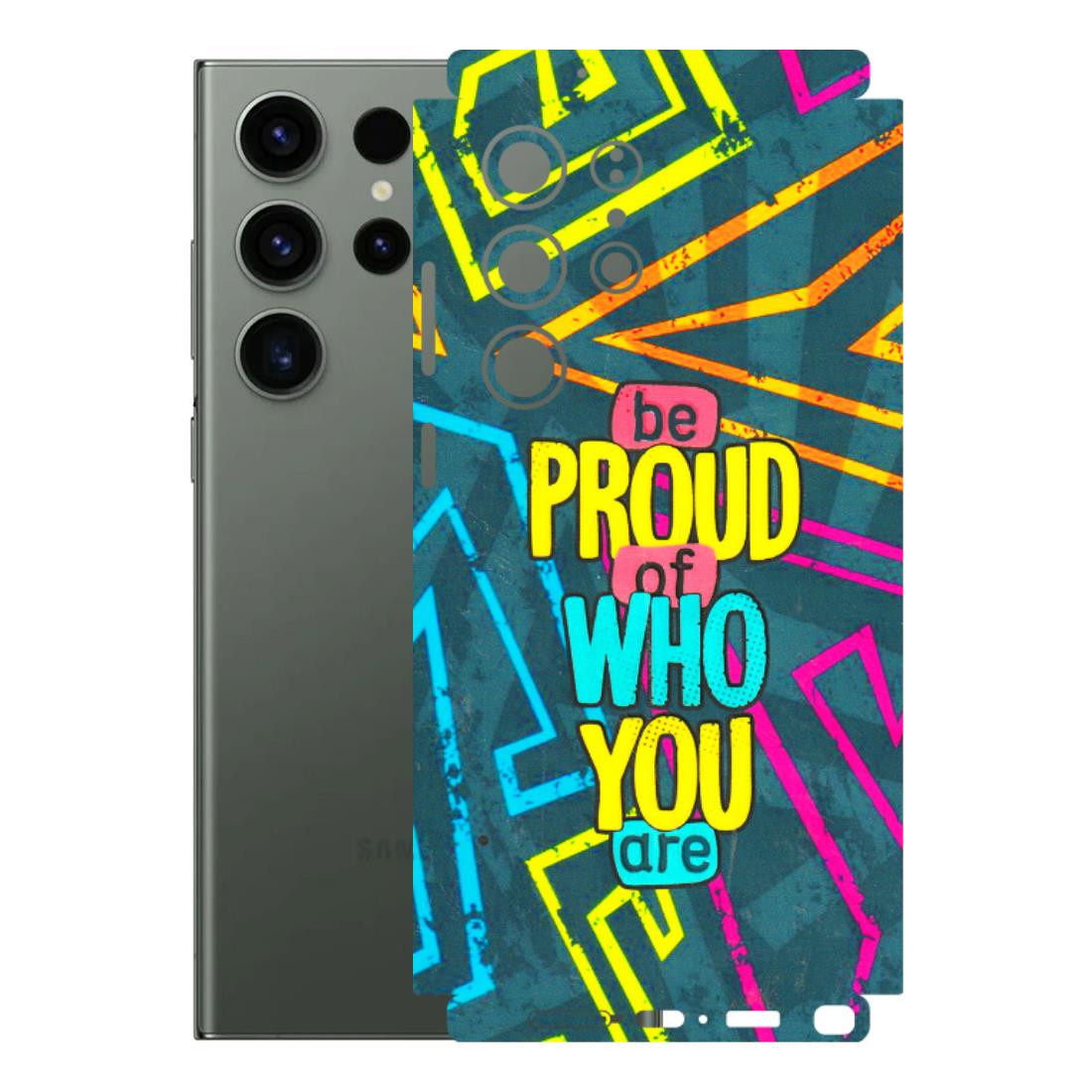 Samsung A/S Series Phone Skins (All Models) - Be Proud Of Who You Are - 3D Embossed Finish (L-277) Samsung Galaxy S23 Ultra (5G)