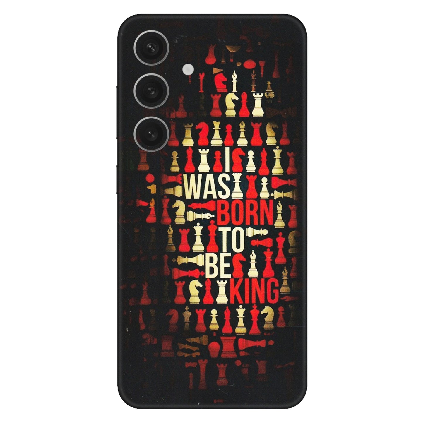 Samsung A/S Series Phone Skins (All Models) - Born To Be King - Matte Finish (M-73) Samsung Galaxy S24 (5G)