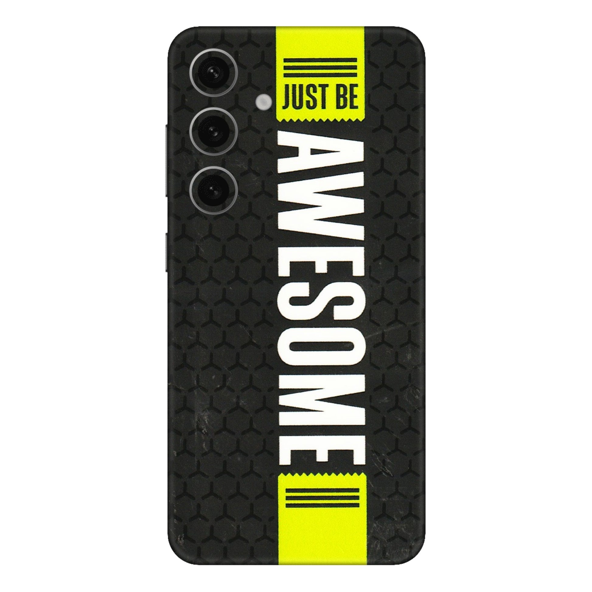 Samsung A/S Series Phone Skins (All Models) - Just Be Awesome - 3D Embossed Finish (L-101) Samsung Galaxy S24 Plus